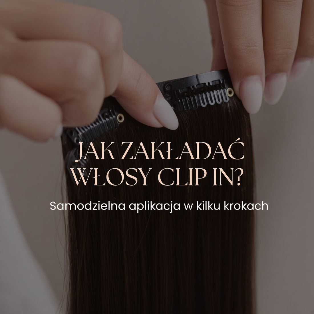 Jak zakładać włosy Clip-In w 5 minut? Instrukcja krok po kroku, która gwarantuje naturalny efekt bez uszkodzeń